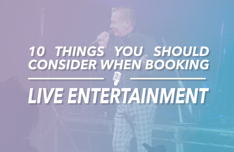 10 things to consider when booking live entertainment